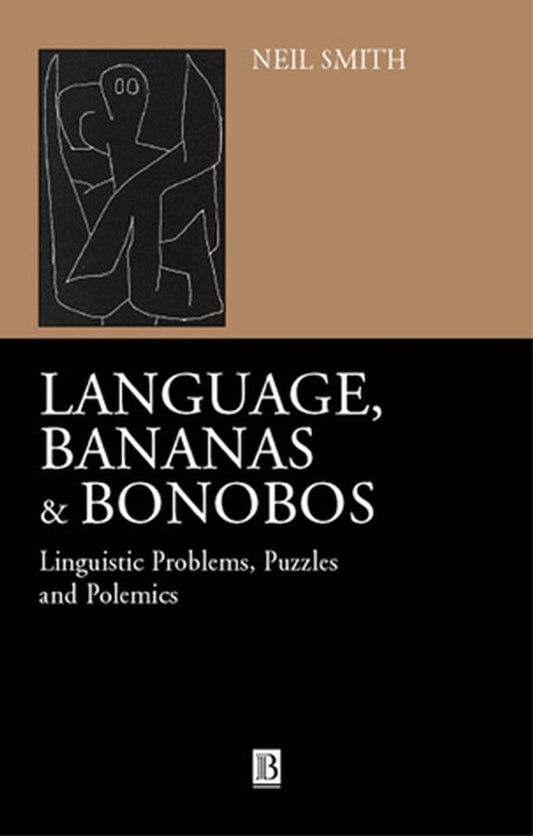 Language, Bananas and Bonobos; Linguistic Problems, Puzzles and Polemics (Paperback / softback) 9780631228721
