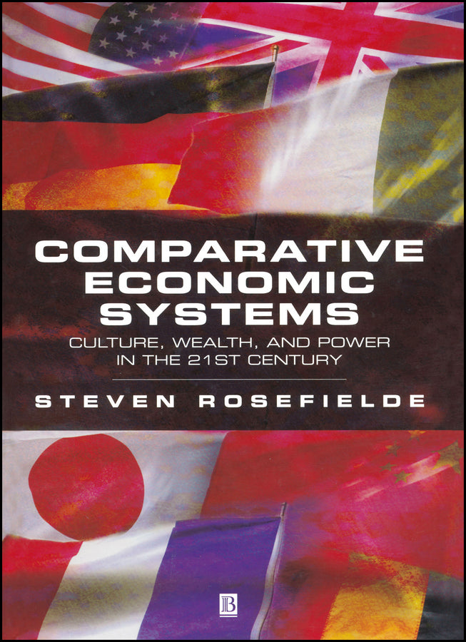 Comparative Economic Systems; Culture, Wealth, and Power in the 21st Century (Paperback / softback) 9780631229629