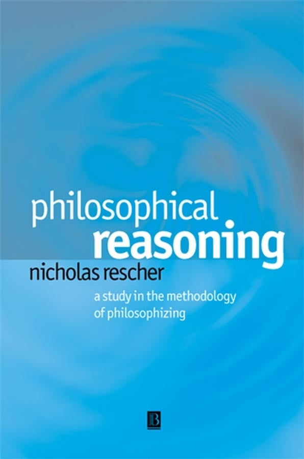 Philosophical Reasoning; A Study in the Methodology of Philosophizing (Hardback) 9780631230175