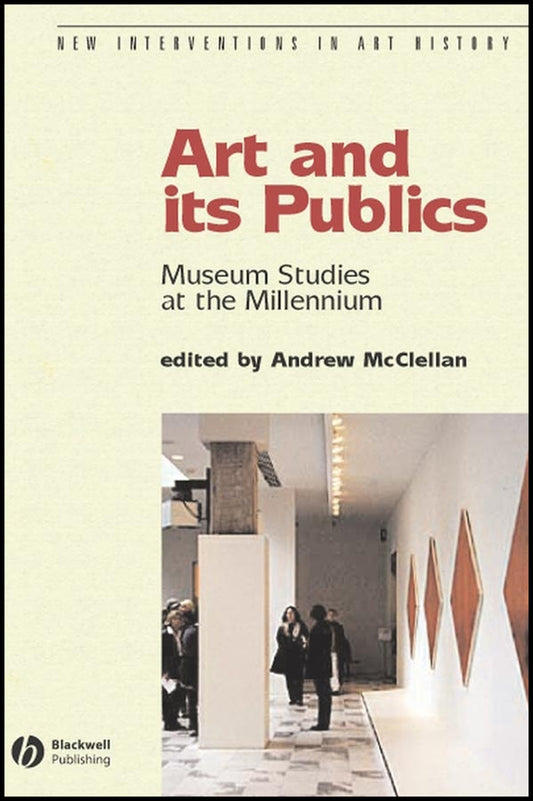 Art and Its Publics; Museum Studies at the Millennium (Paperback / softback) 9780631230472