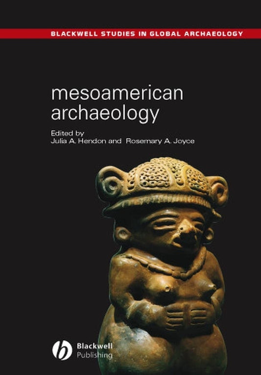 Mesoamerican Archaeology; Theory and Practice (Hardback) 9780631230519
