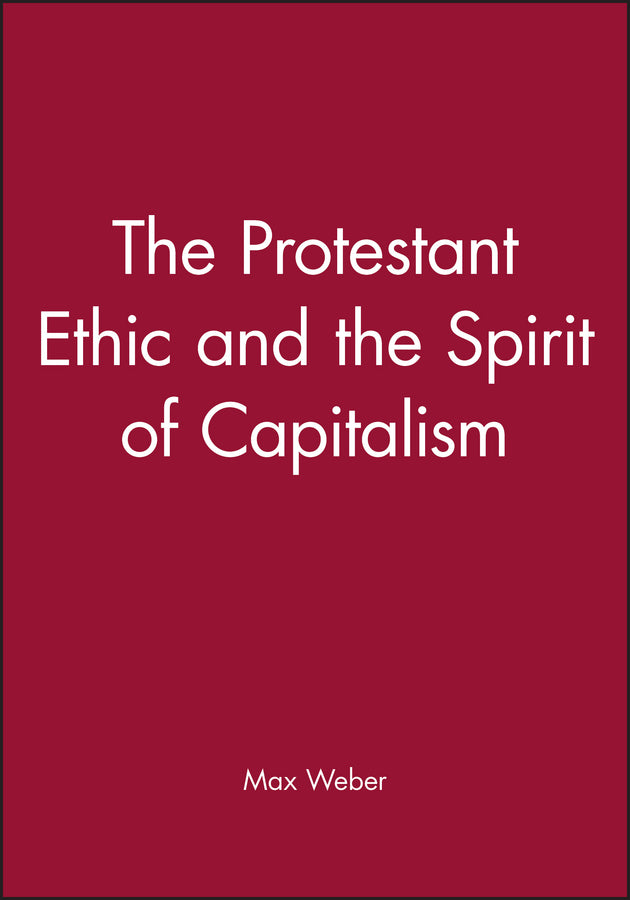 The Protestant Ethic and the Spirit of Capitalism (Paperback / softback) 9780631230816