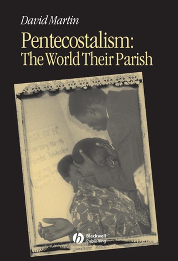 Pentecostalism; The World Their Parish (Paperback / softback) 9780631231219
