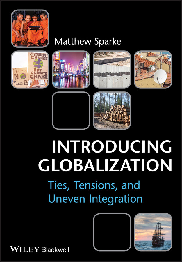 Introducing Globalization; Ties, Tensions, and Uneven Integration (Paperback / softback) 9780631231295