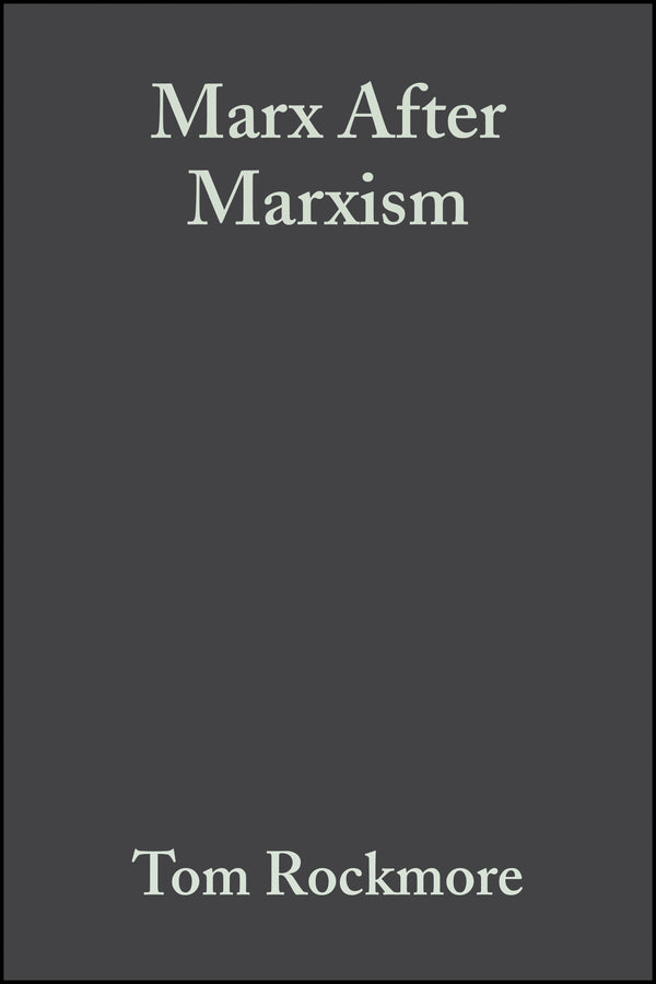 Marx After Marxism; The Philosophy of Karl Marx (Paperback / softback) 9780631231905