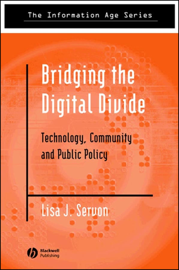 Bridging the Digital Divide; Technology, Community and Public Policy (Paperback / softback) 9780631232421