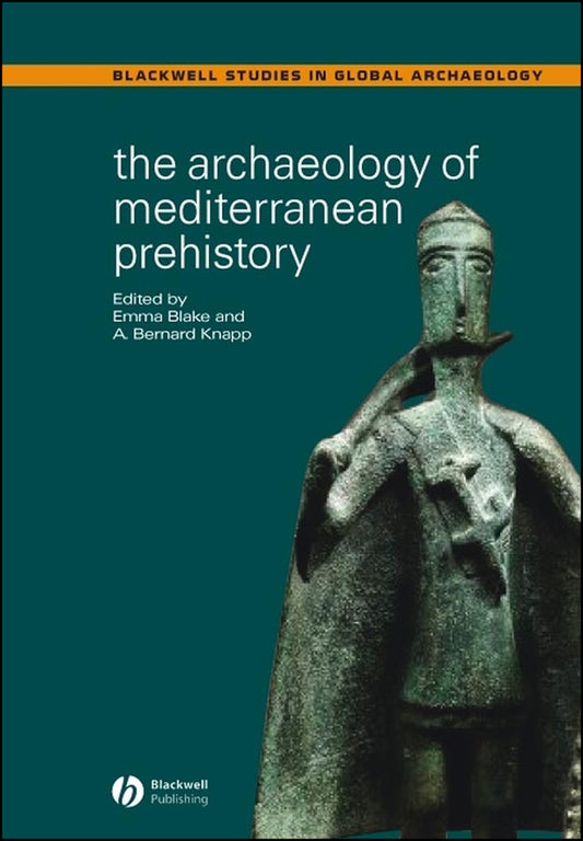 The Archaeology of Mediterranean Prehistory (Hardback) 9780631232674
