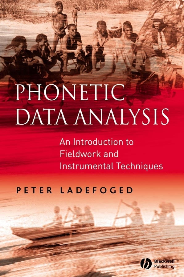 Phonetic Data Analysis; An Introduction to Fieldwork and Instrumental Techniques (Paperback / softback) 9780631232704