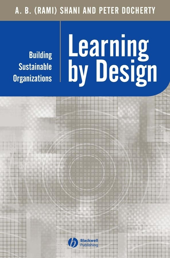 Learning by Design; Building Sustainable Organizations (Paperback / softback) 9780631232773