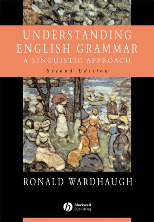 Understanding English Grammar; A Linguistic Approach (Hardback) 9780631232919