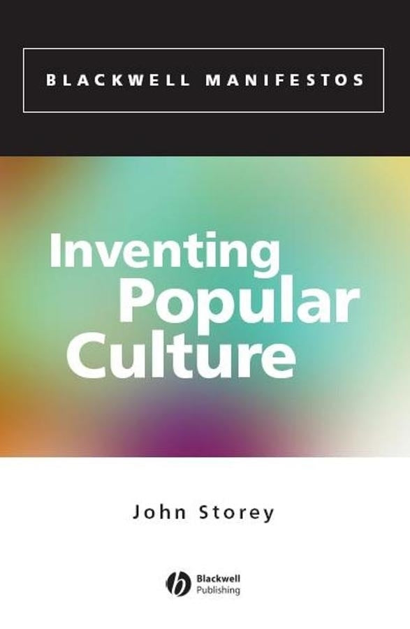 Inventing Popular Culture; From Folklore to Globalization (Paperback / softback) 9780631234609