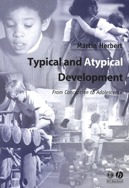 Typical and Atypical Development; From Conception to Adolescence (Paperback / softback) 9780631234678