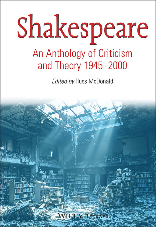 Shakespeare; An Anthology of Criticism and Theory 1945-2000 (Hardback) 9780631234876
