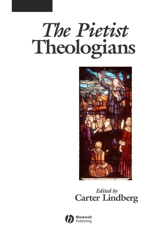 The Pietist Theologians; An Introduction to Theology in the Seventeenth and Eighteenth Centuries (Paperback / softback) 9780631235200