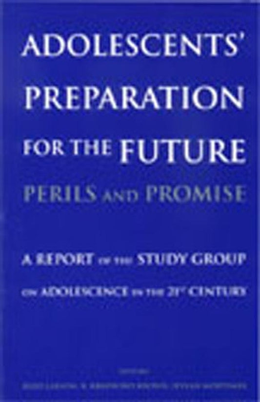 Adolescents' Preparation for the Future: Perils and Promise; A Report of the Study Group on Adolescence in the 21st Century (Paperback / softback) 9780631235408