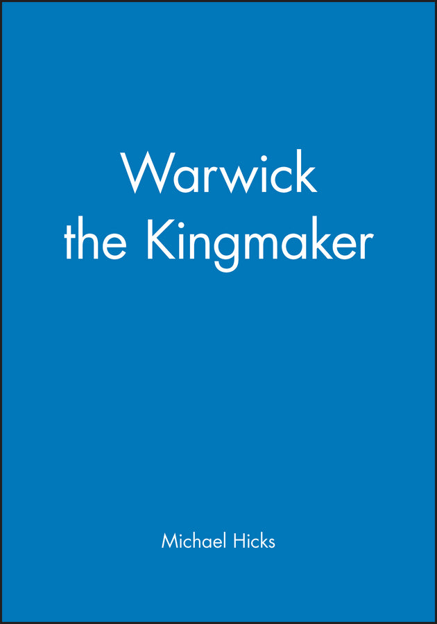 Warwick the Kingmaker (Paperback / softback) 9780631235934