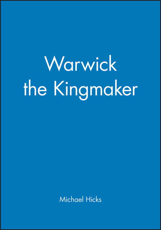Warwick the Kingmaker (Paperback / softback) 9780631235934