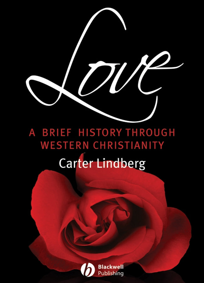 Love; A Brief History Through Western Christianity (Hardback) 9780631235989