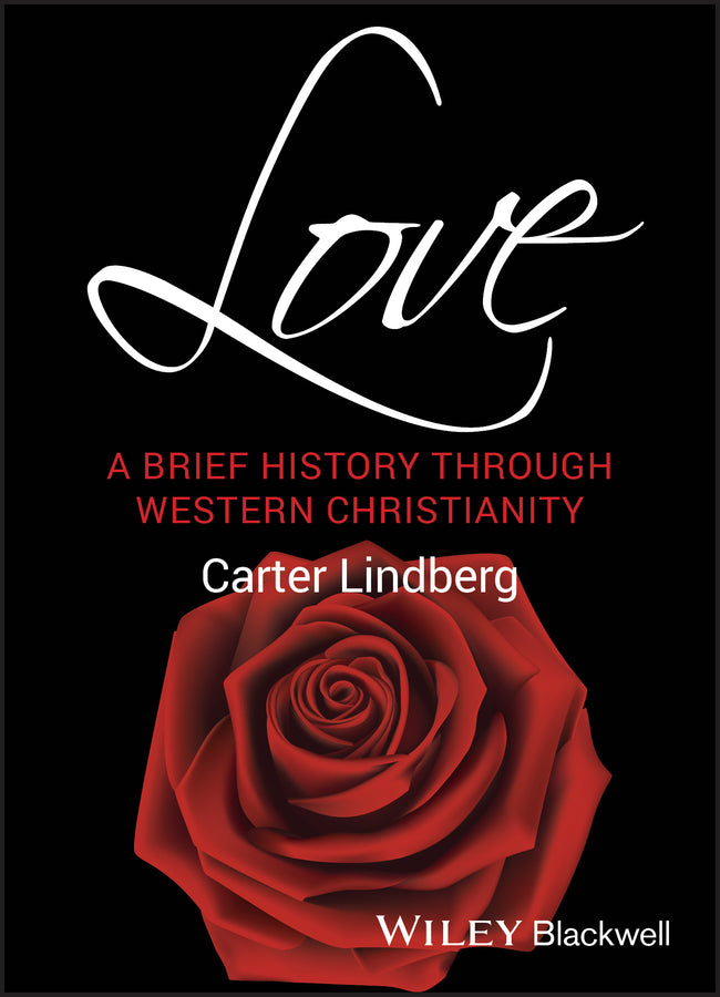 Love; A Brief History Through Western Christianity (Paperback / softback) 9780631235996
