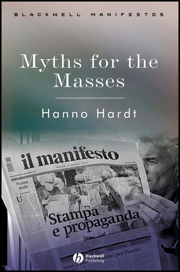 Myths for the Masses; An Essay on Mass Communication (Hardback) 9780631236214
