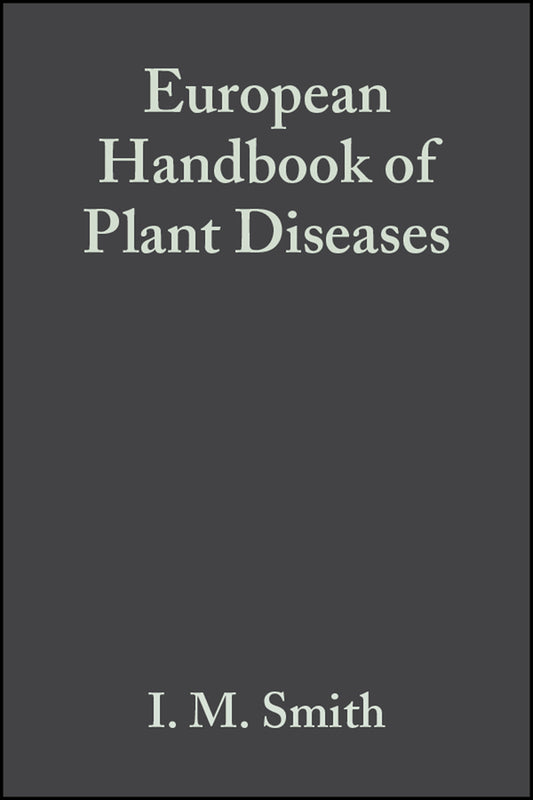 European Handbook of Plant Diseases (Hardback) 9780632012220