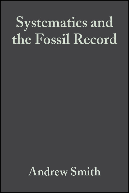 Systematics and the Fossil Record; Documenting Evolutionary Patterns (Paperback / softback) 9780632036424