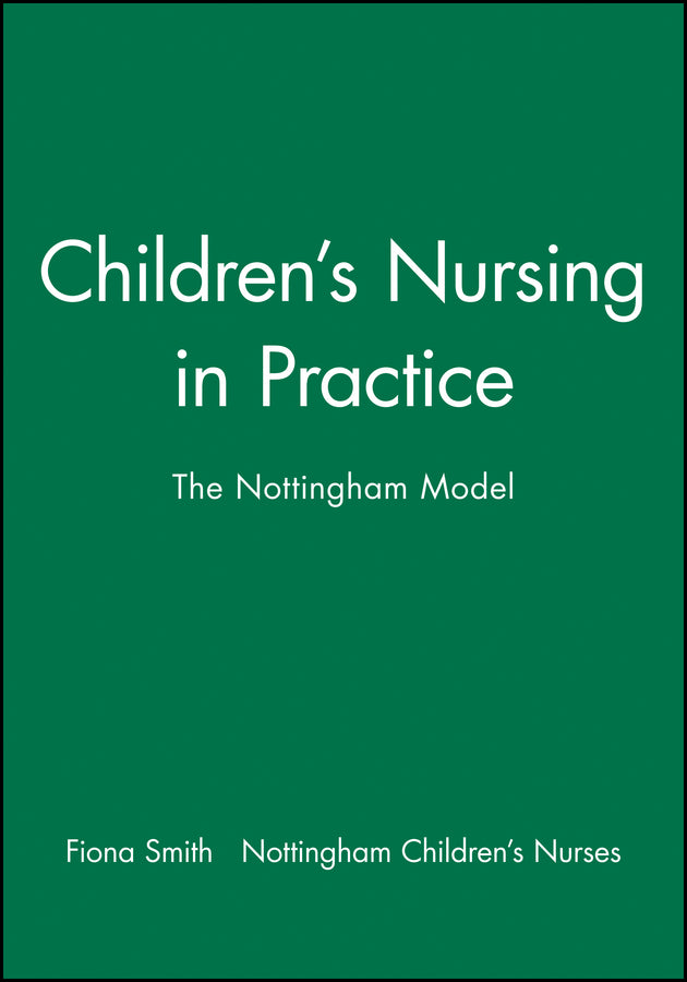 Children's Nursing in Practice; The Nottingham Model (Paperback / softback) 9780632039098