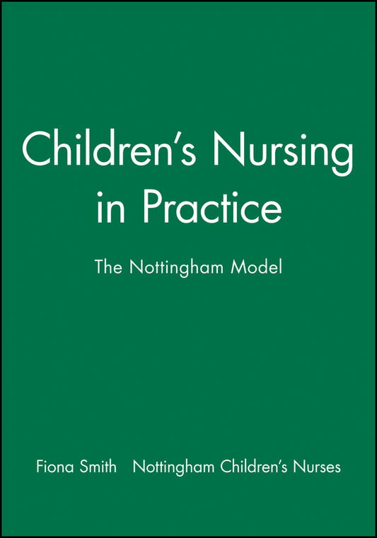 Children's Nursing in Practice; The Nottingham Model (Paperback / softback) 9780632039098