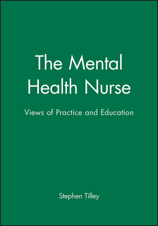 The Mental Health Nurse; Views of Practice and Education (Paperback / softback) 9780632039999