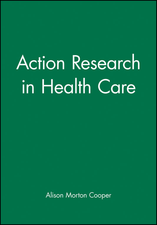 Action Research in Health Care (Paperback / softback) 9780632040919