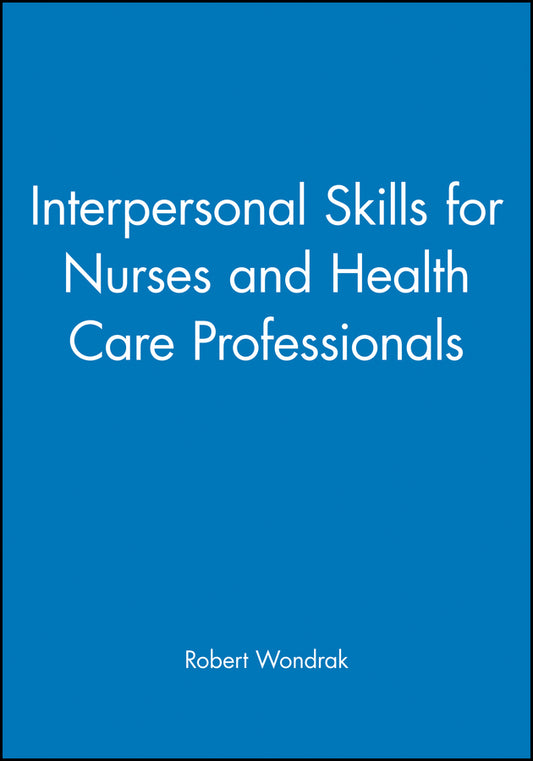 Interpersonal Skills for Nurses and Health Care Professionals (Paperback / softback) 9780632041442