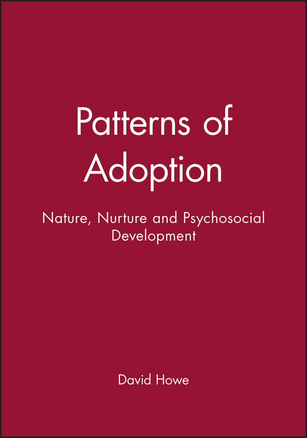 Patterns of Adoption; Nature, Nurture and Psychosocial Development (Paperback / softback) 9780632041497
