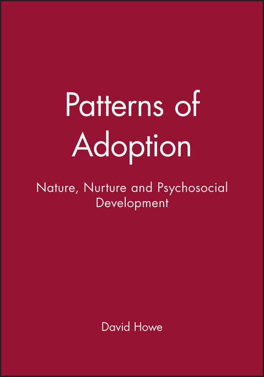 Patterns of Adoption; Nature, Nurture and Psychosocial Development (Paperback / softback) 9780632041497