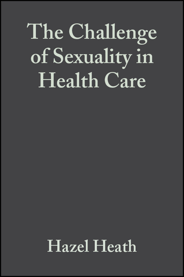 The Challenge of Sexuality in Health Care (Paperback / softback) 9780632048045