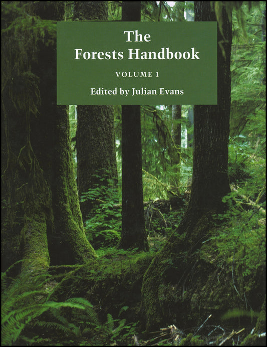 The Forests Handbook, Volume 1; An Overview of Forest Science (Hardback) 9780632048212