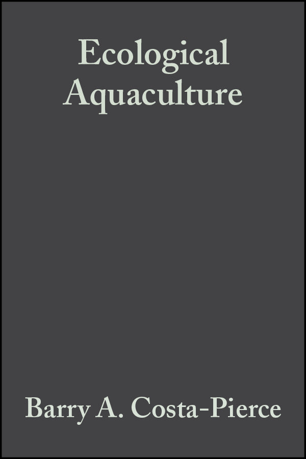 Ecological Aquaculture; The Evolution of the Blue Revolution (Hardback) 9780632049615