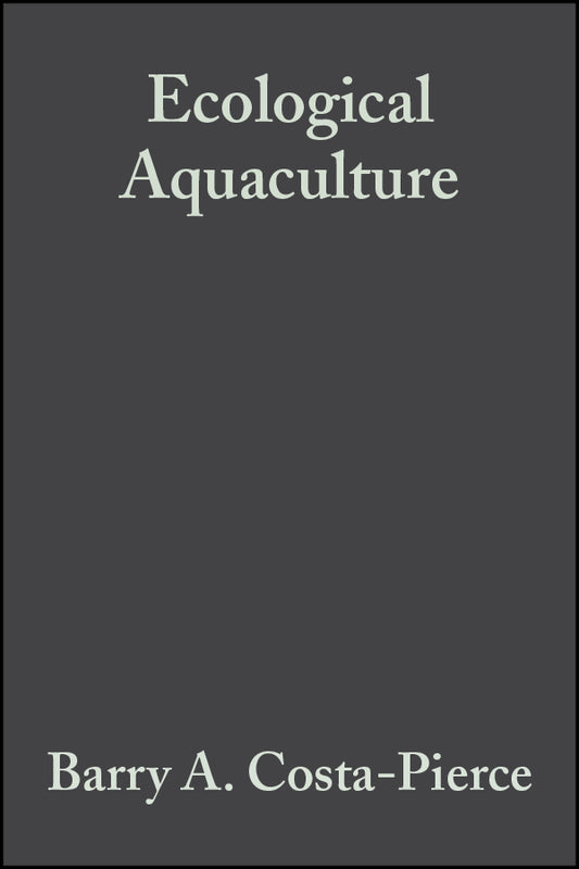 Ecological Aquaculture; The Evolution of the Blue Revolution (Hardback) 9780632049615