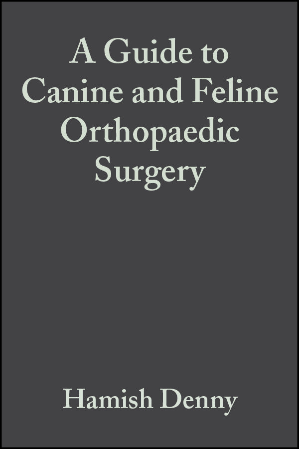 A Guide to Canine and Feline Orthopaedic Surgery (Hardback) 9780632051038