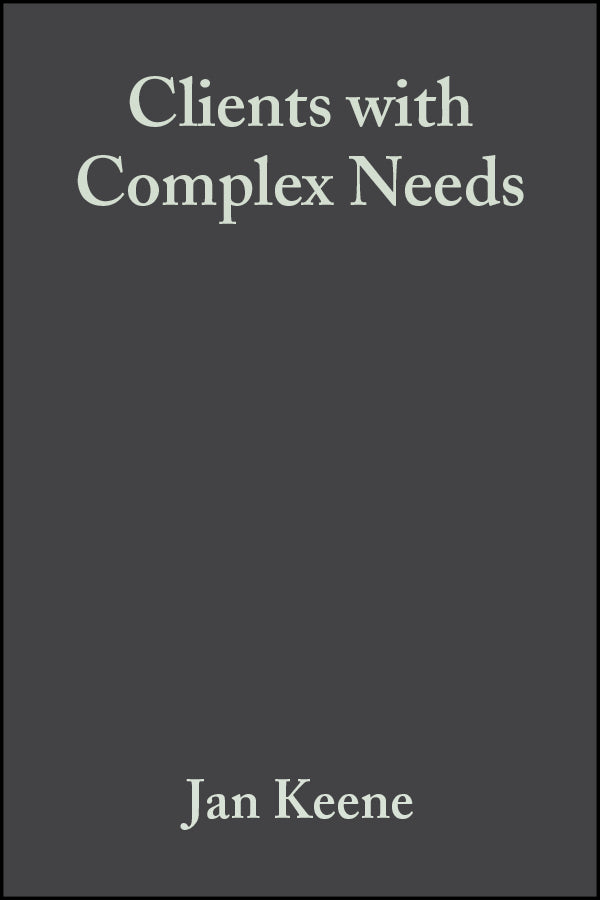 Clients with Complex Needs; Interprofessional Practice (Paperback / softback) 9780632052233