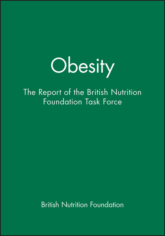 Obesity; The Report of the British Nutrition Foundation Task Force (Paperback / softback) 9780632052981