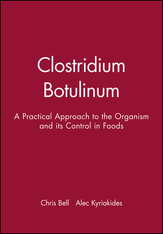 Clostridium Botulinum; A Practical Approach to the Organism and its Control in Foods (Paperback / softback) 9780632055210