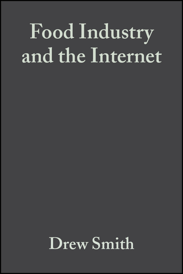 Food Industry and the Internet; Making Real Money in the Virtual World (Hardback) 9780632057535