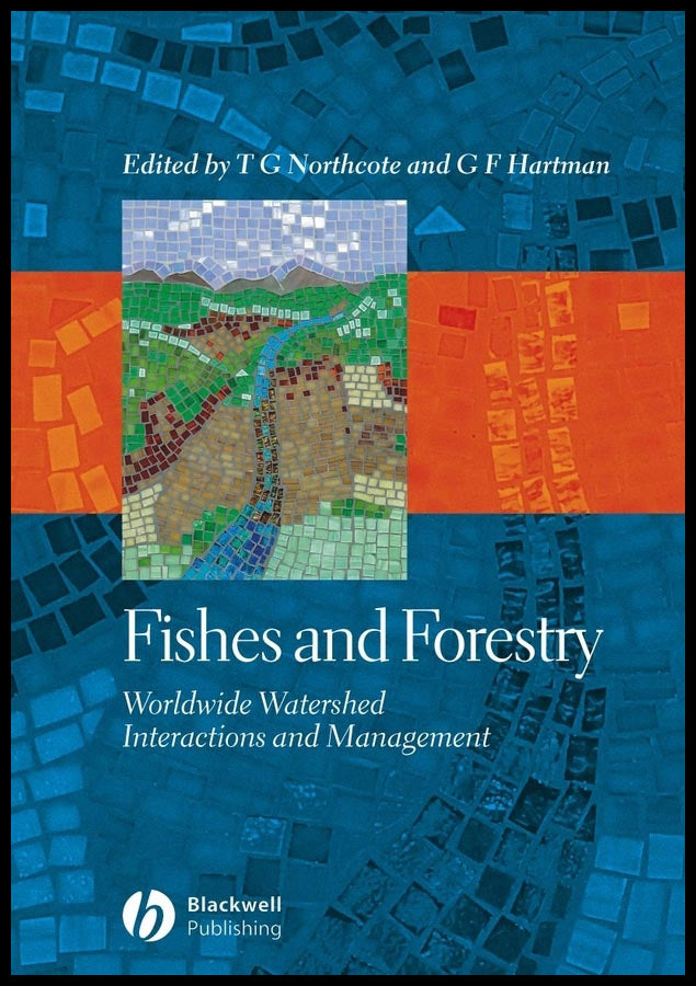 Fishes and Forestry; Worldwide Watershed Interactions and Management (Hardback) 9780632058099