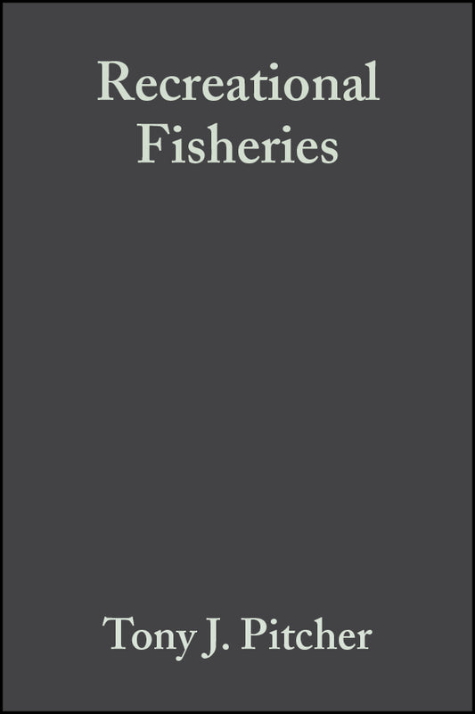 Recreational Fisheries; Ecological, Economic and Social Evaluation (Hardback) 9780632063918