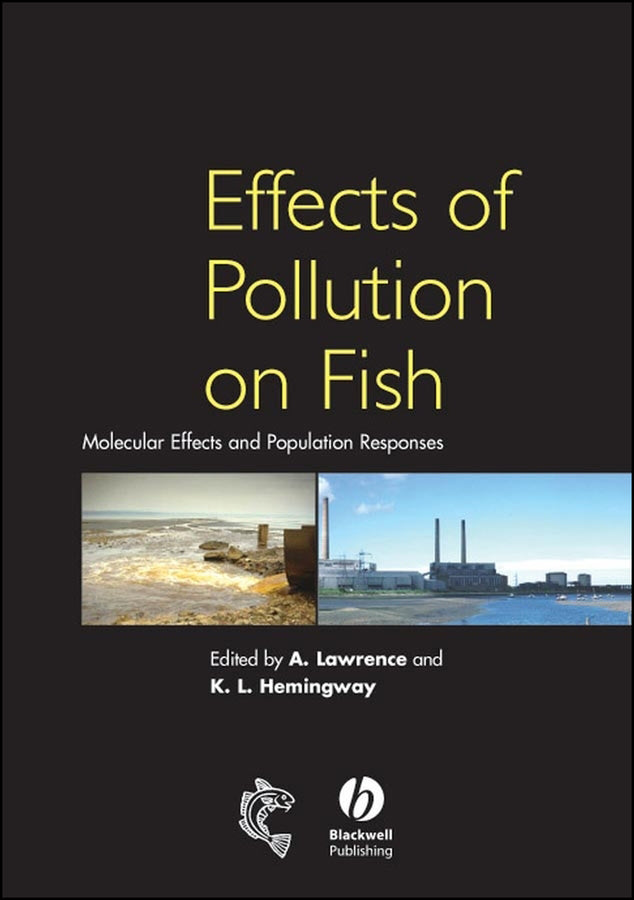 Effects of Pollution on Fish; Molecular Effects and Population Responses (Hardback) 9780632064069