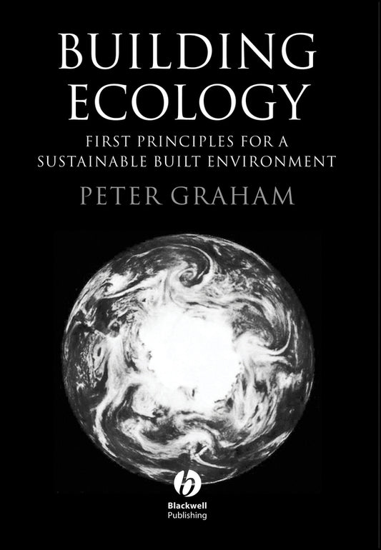 Building Ecology; First Principles For A Sustainable Built Environment (Paperback / softback) 9780632064137