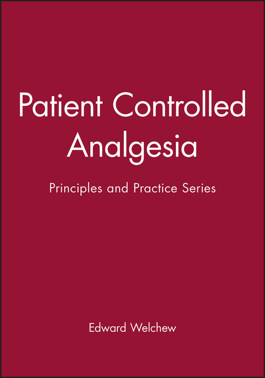 Patient Controlled Analgesia; Principles and Practice Series (Paperback / softback) 9780727908605