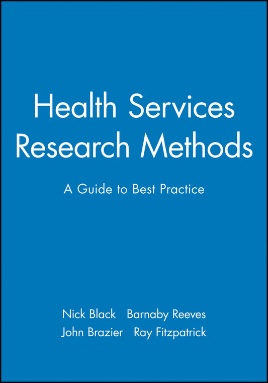 Health Services Research Methods; A Guide to Best Practice (Paperback / softback) 9780727912756