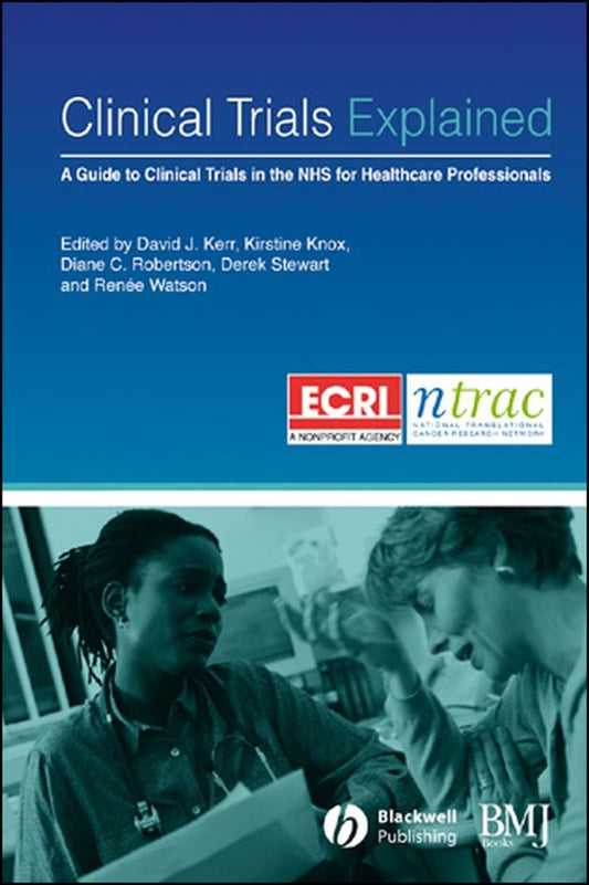 Clinical Trials Explained; A Guide to Clinical Trials in the NHS for Healthcare Professionals (Paperback / softback) 9780727918581