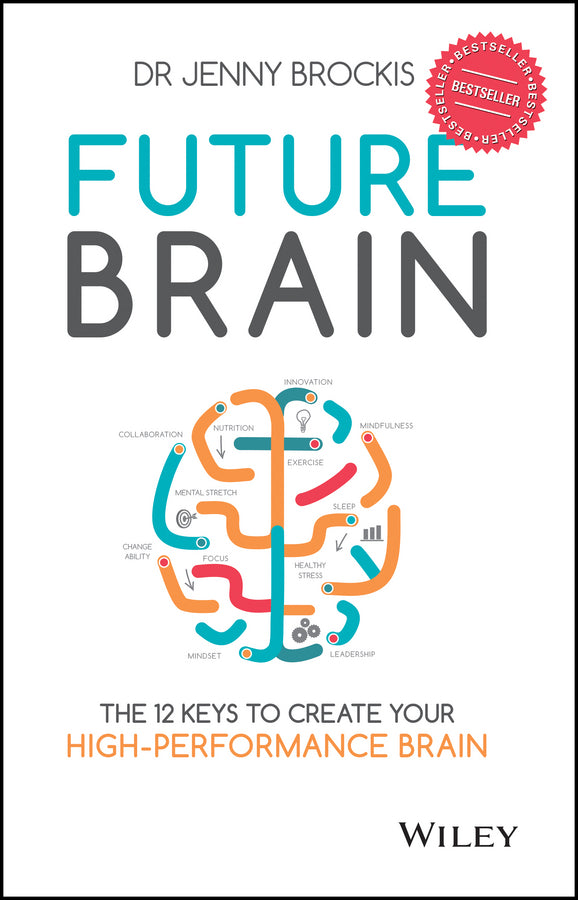 Future Brain; The 12 Keys to Create Your High-Performance Brain (Paperback / softback) 9780730322504